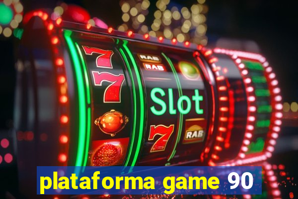 plataforma game 90